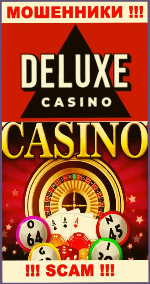 Делюкс-Казино Ком это профессиональные мошенники, направление деятельности которых - Casino