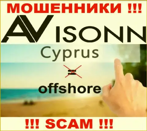 Avisonn Com специально базируются в офшоре на территории Кипр - это РАЗВОДИЛЫ !!!