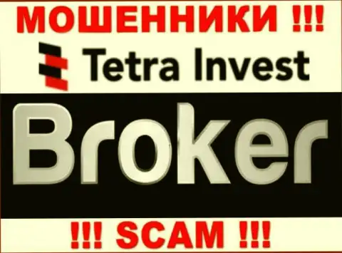 Broker - это область деятельности мошенников Tetra-Invest Co