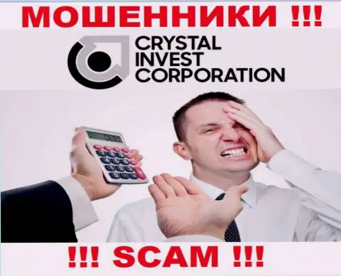 Нереально забрать средства с дилинговой организации Crystal Invest Corporation, исходя из этого ни рубля дополнительно отправлять не нужно
