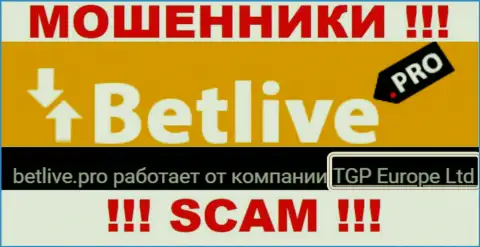 Bet Live - это internet мошенники, а руководит ими юридическое лицо TGP Europe Ltd