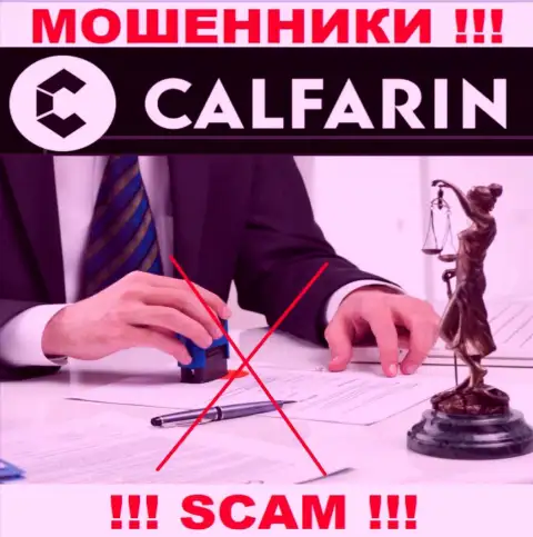 Разыскать информацию об регулирующем органе кидал Calfarin Com невозможно - его НЕТ !!!