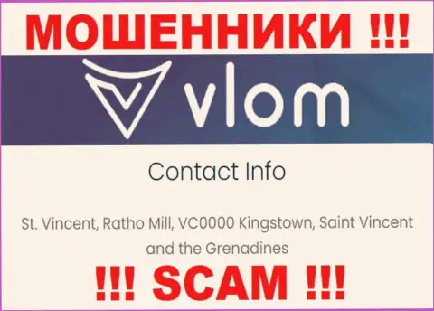 Не работайте совместно с internet мошенниками Влом - оставят без денег ! Их юридический адрес в офшоре - St. Vincent, Ratho Mill, VC0000 Kingstown, Saint Vincent and the Grenadines